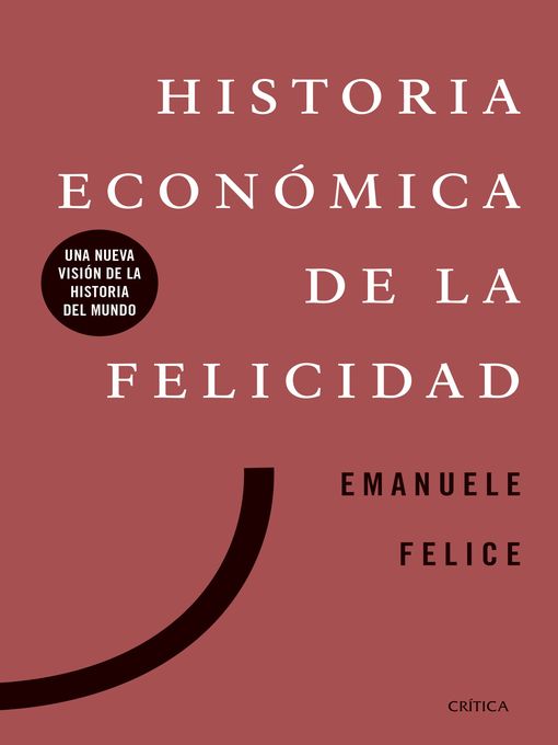 Title details for Historia económica de la felicidad by Emanuele Felice - Available